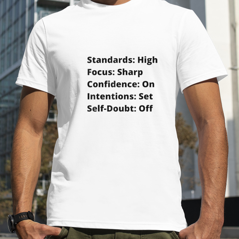 Inspirational Standards High Positive Quote Simple 2022 Shirt