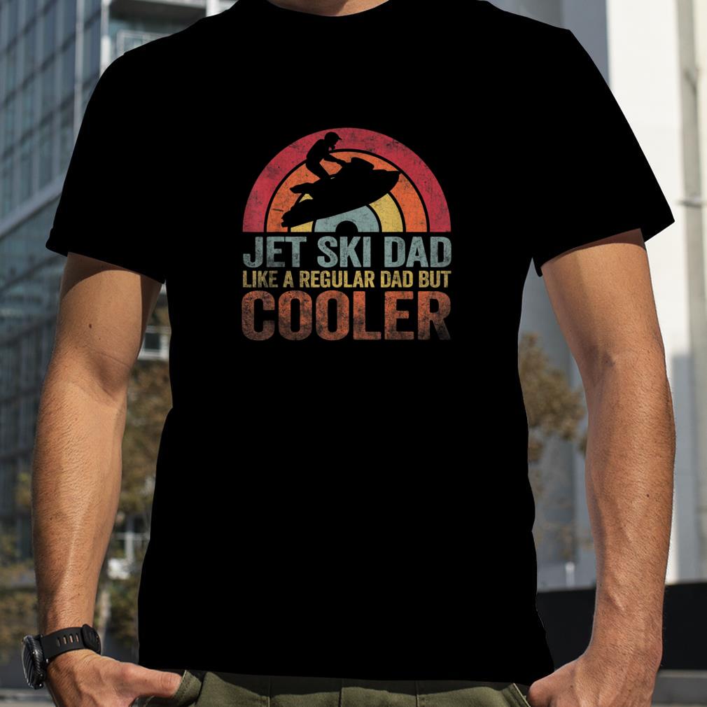 Jet Ski Dad Like A Regular Dad But Cooler Vintage T Shirt