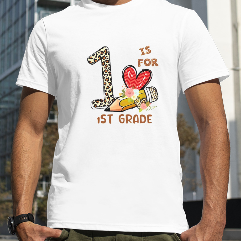 Leopard Flowers Is For 1st Grade Shirt
