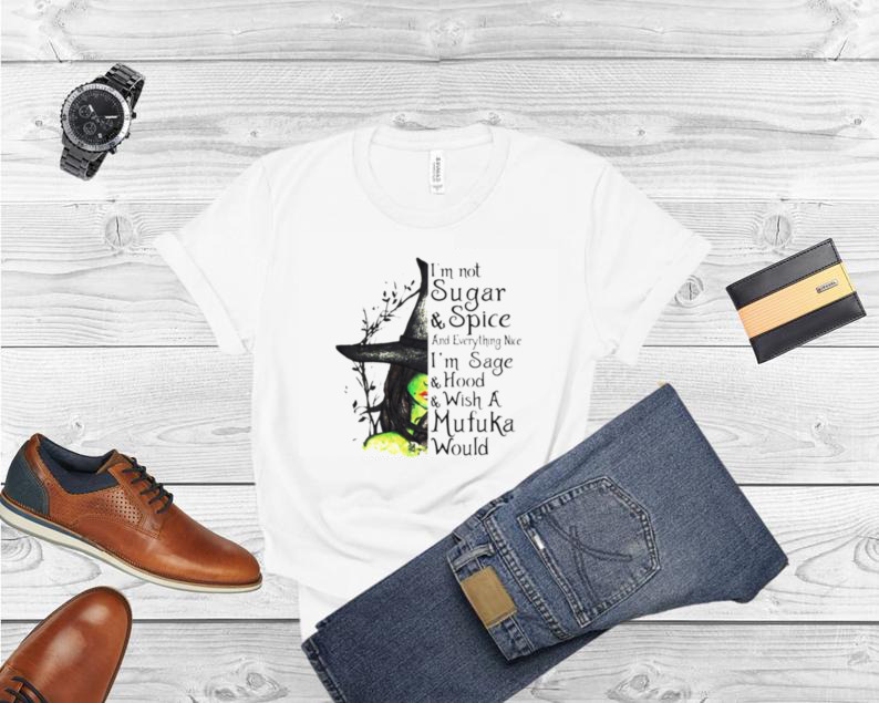 Witch girl i’m not sugar & spice and everything nice shirt