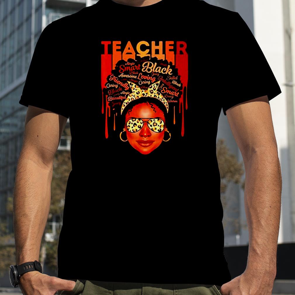 Black girl teacher smart loving caring shirt
