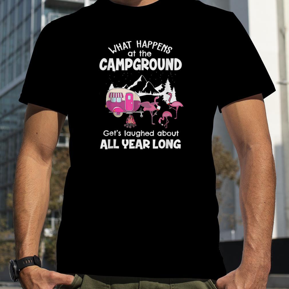 Camping Funny What Happens At The Campground Gets Laughed T Shirt
