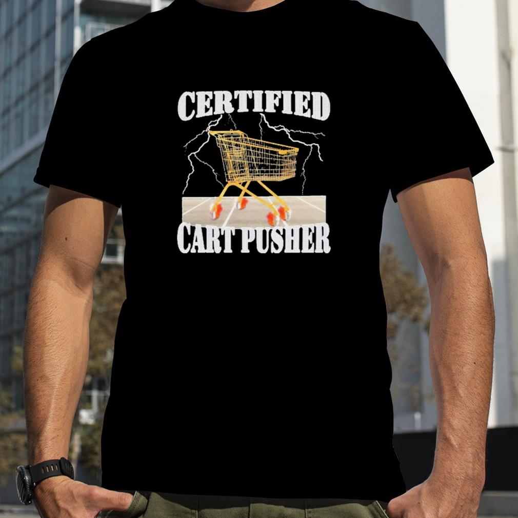 Certified Cart Pusher Shirt