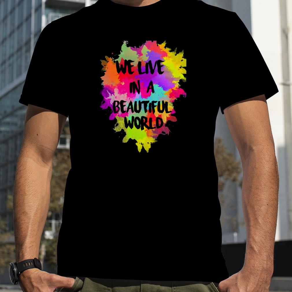Colorful Coldplay We Live In A Beautiful World Watercolor shirt