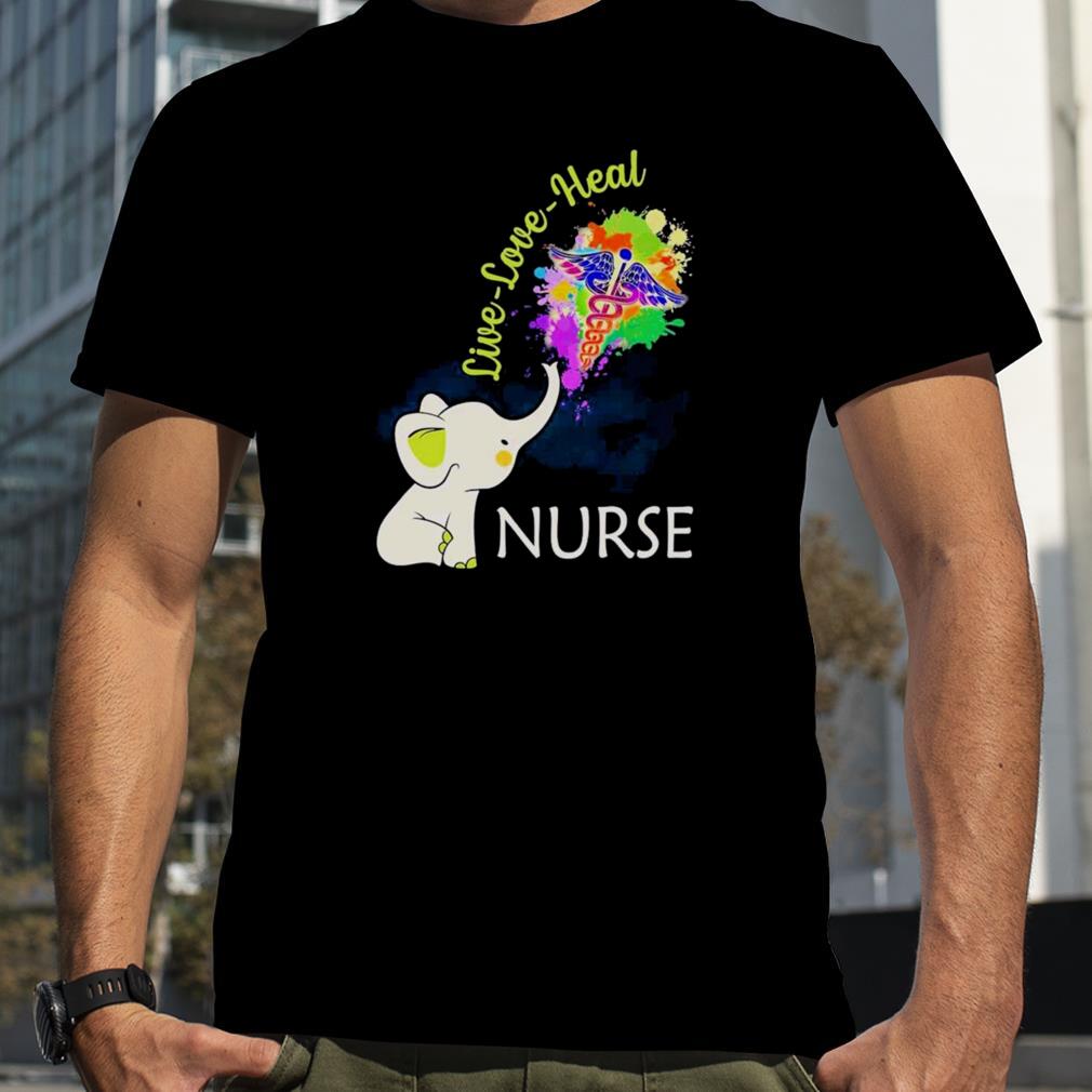 Elephant Nurse live love heal shirt