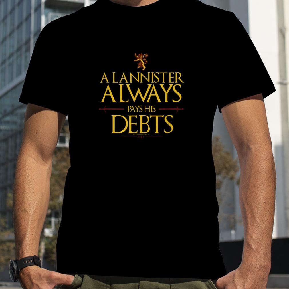 Game Of Thrones A Lannister Always Pays His Debts Quote T Shirt