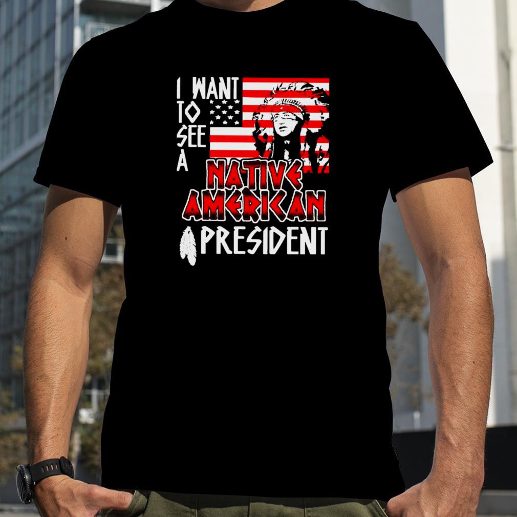 I want to see a Native American president USA flag shirt