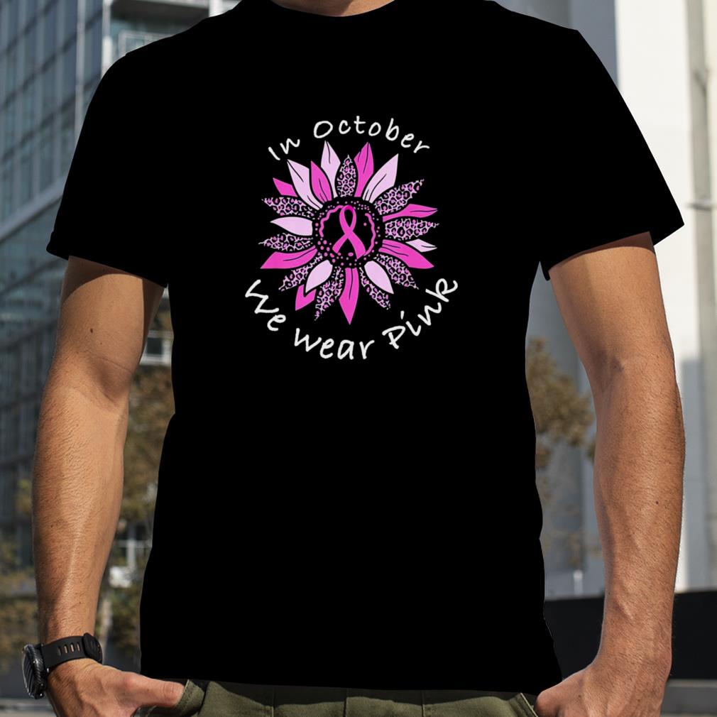 In October We Wear Pink Breast Cancer Costume Sunflower Teen T Shirt