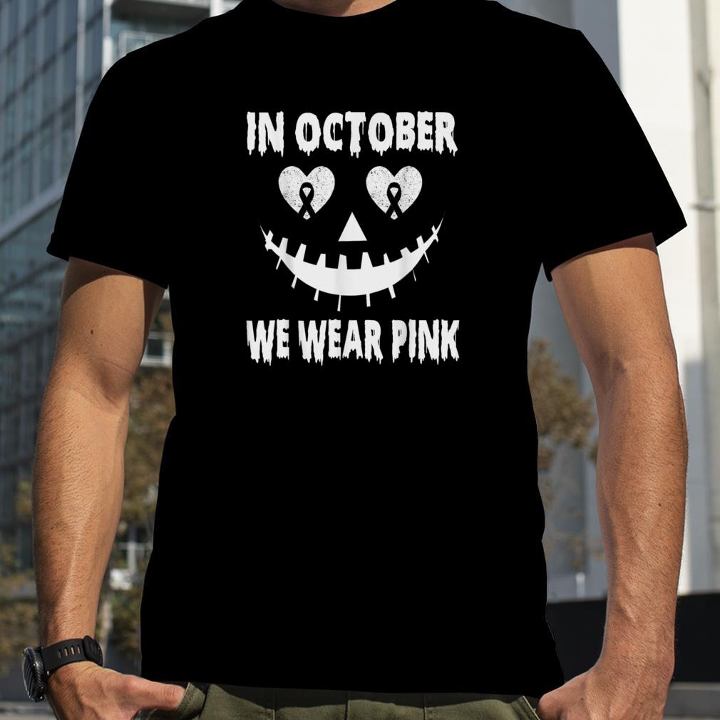 In October We Wear Pink Breast Cancer Jackolantern Halloween T Shirt