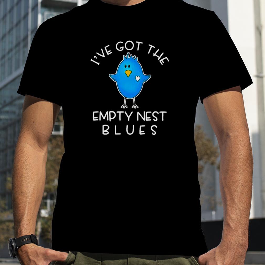 I’ve got the empty nest blues shirt