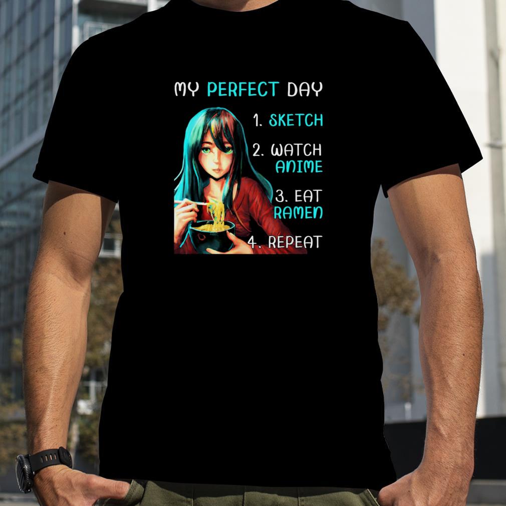 My Perfect Day Sketch Watch Anime Eat Ramen Repeat T Shirt