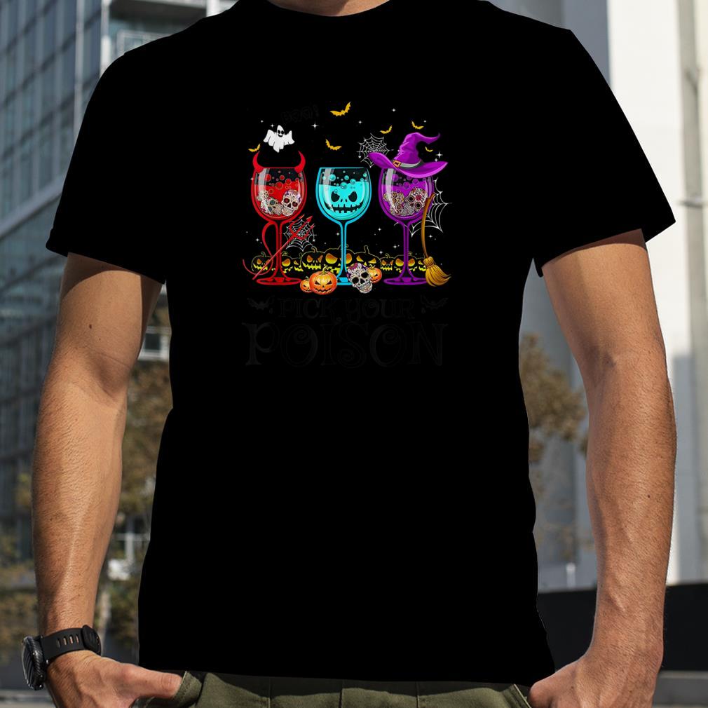 Pick Your Poison Funny Halloween Wine Witch Pumpkin T Shirt