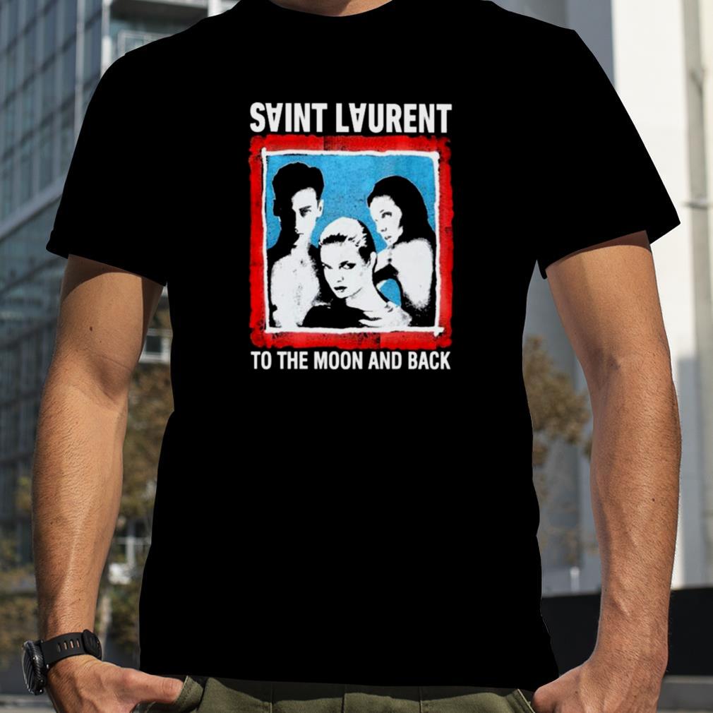 Saint laurent to the moon and back 2022 shirt