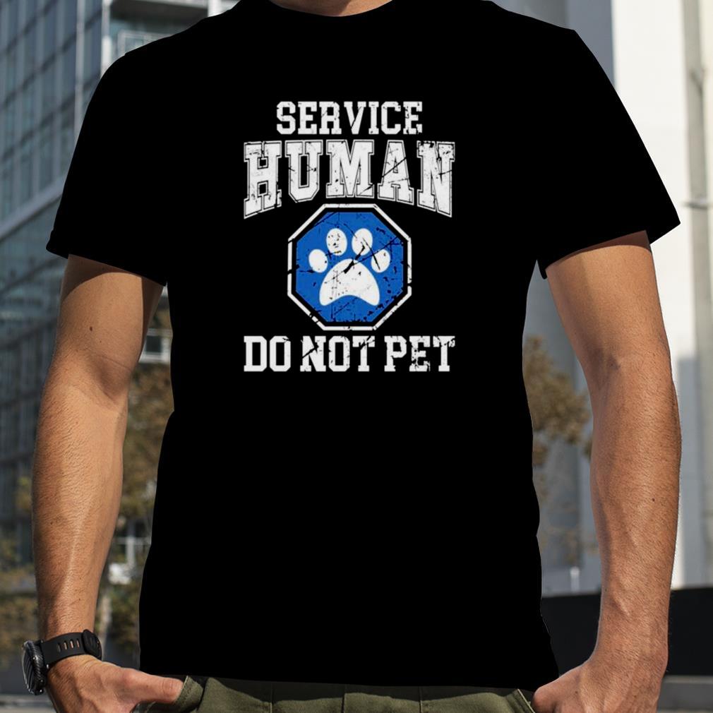 Service human do not pet unisex T shirt
