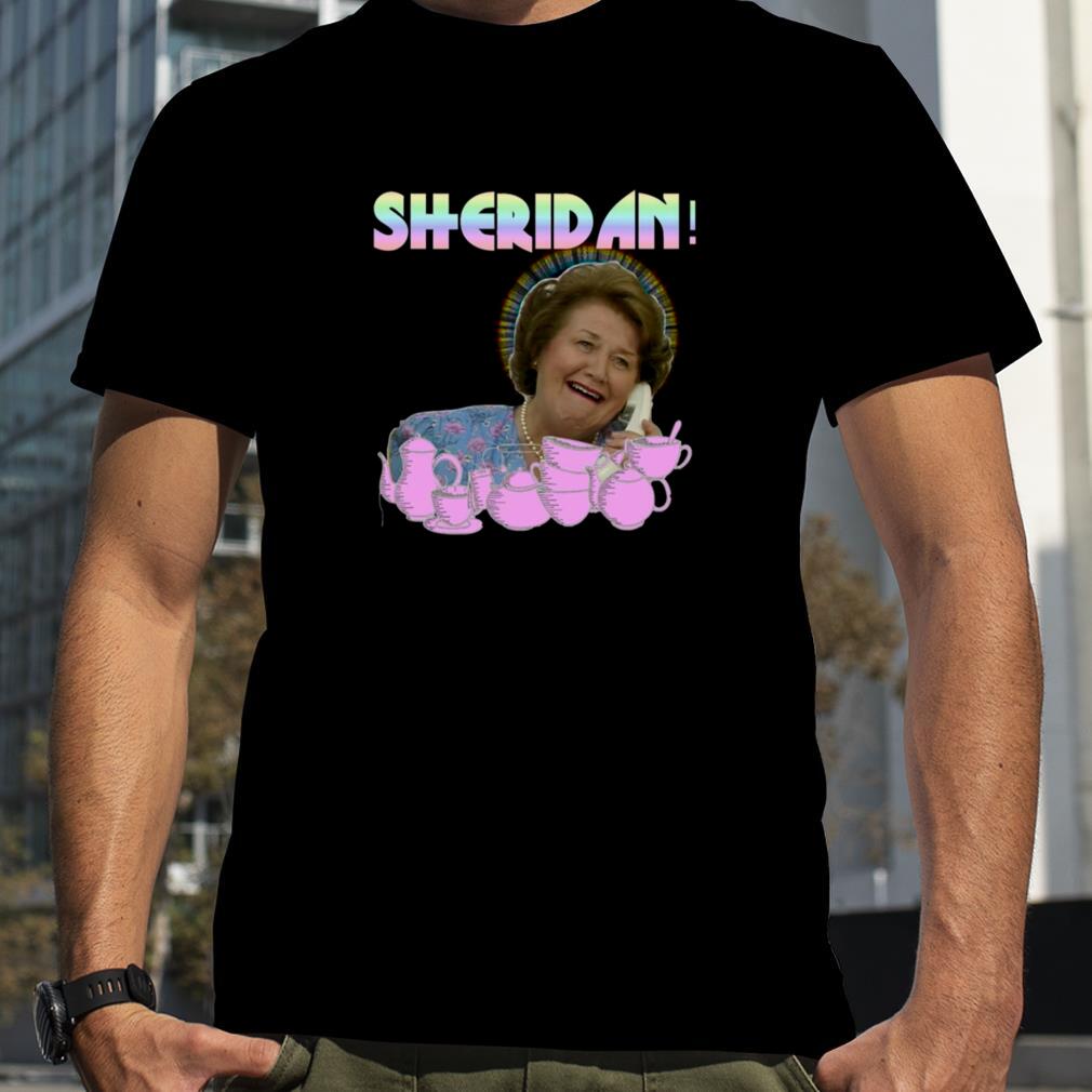 Sheridan Would Be Appalled Keeping Up Appearances shirt