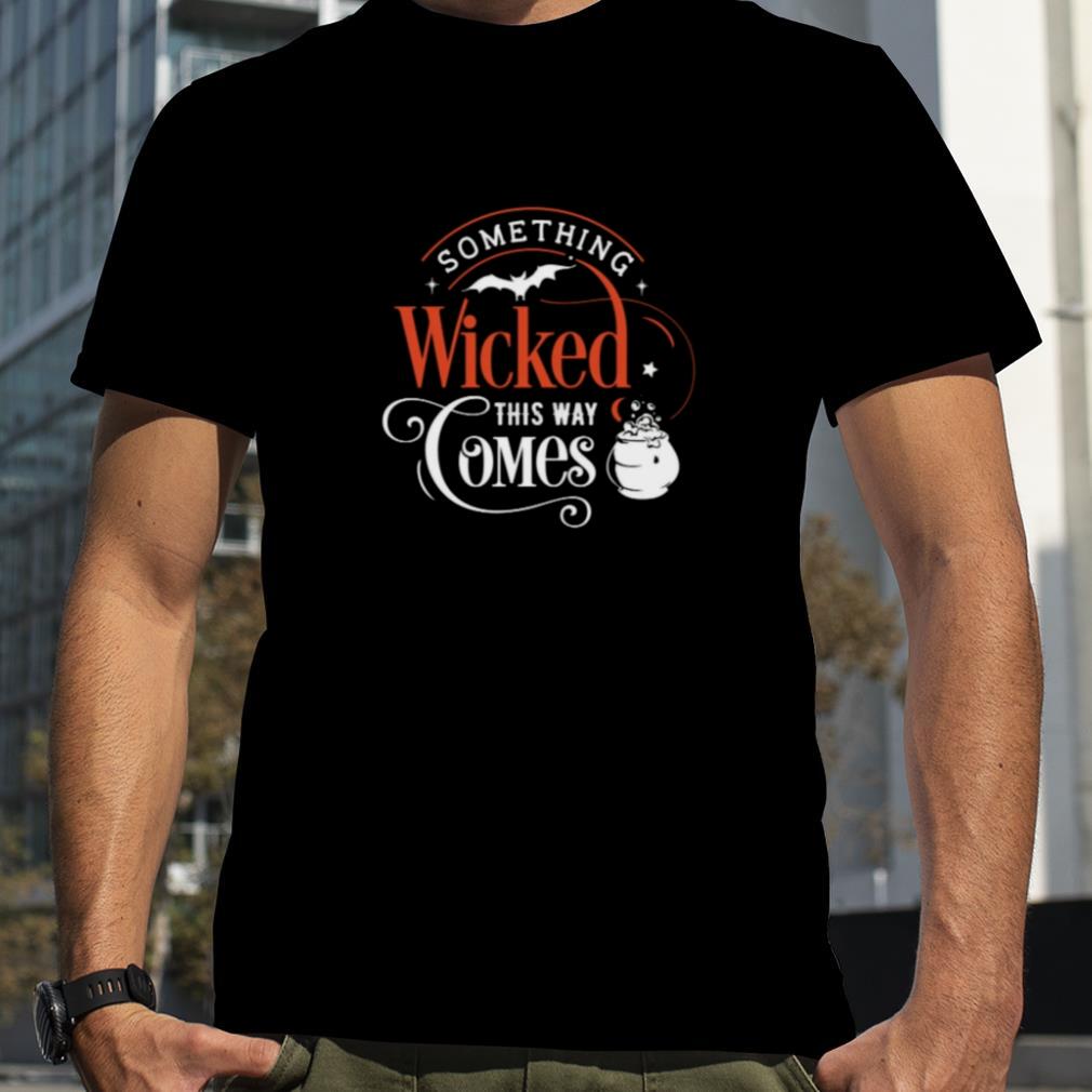 Something Wicked This Way Bat Halloween shirt
