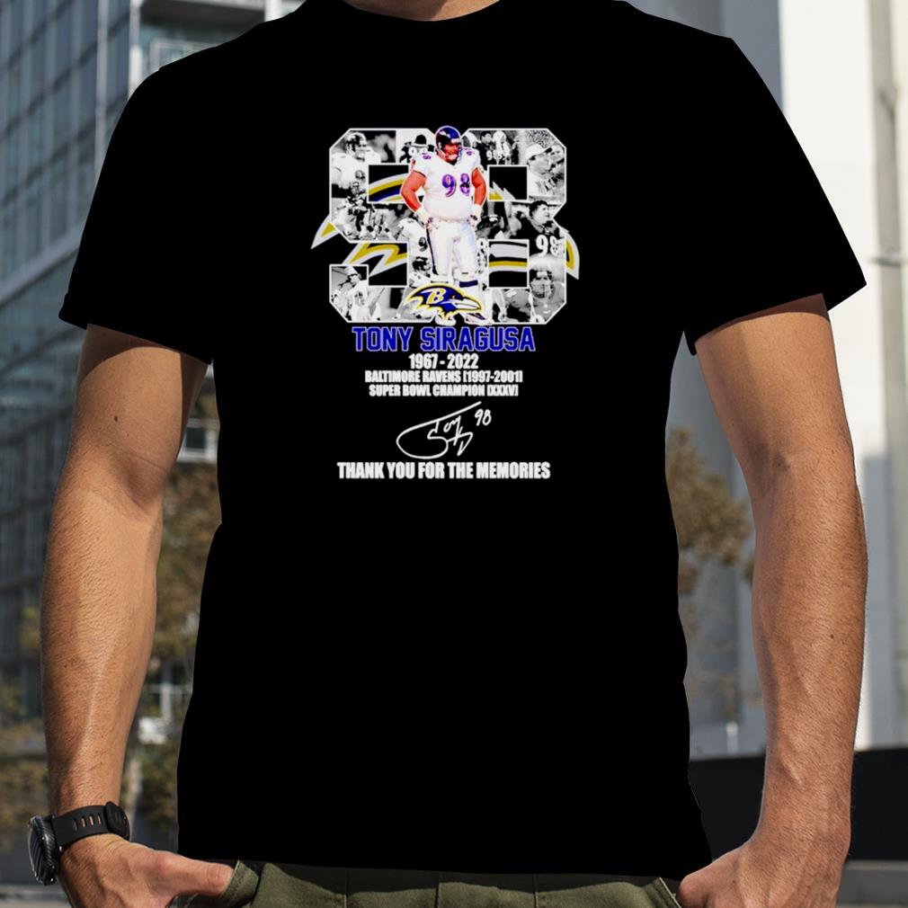 Tony Siragusa 1967 2022 Baltimore Ravens 1997 2001 Super Bowl Champion thank you for the memories signature shirt