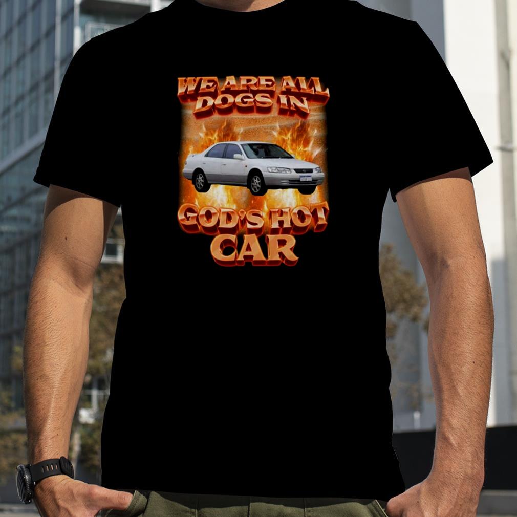Vintage We Are All Dogs In God’s Hot Car shirt