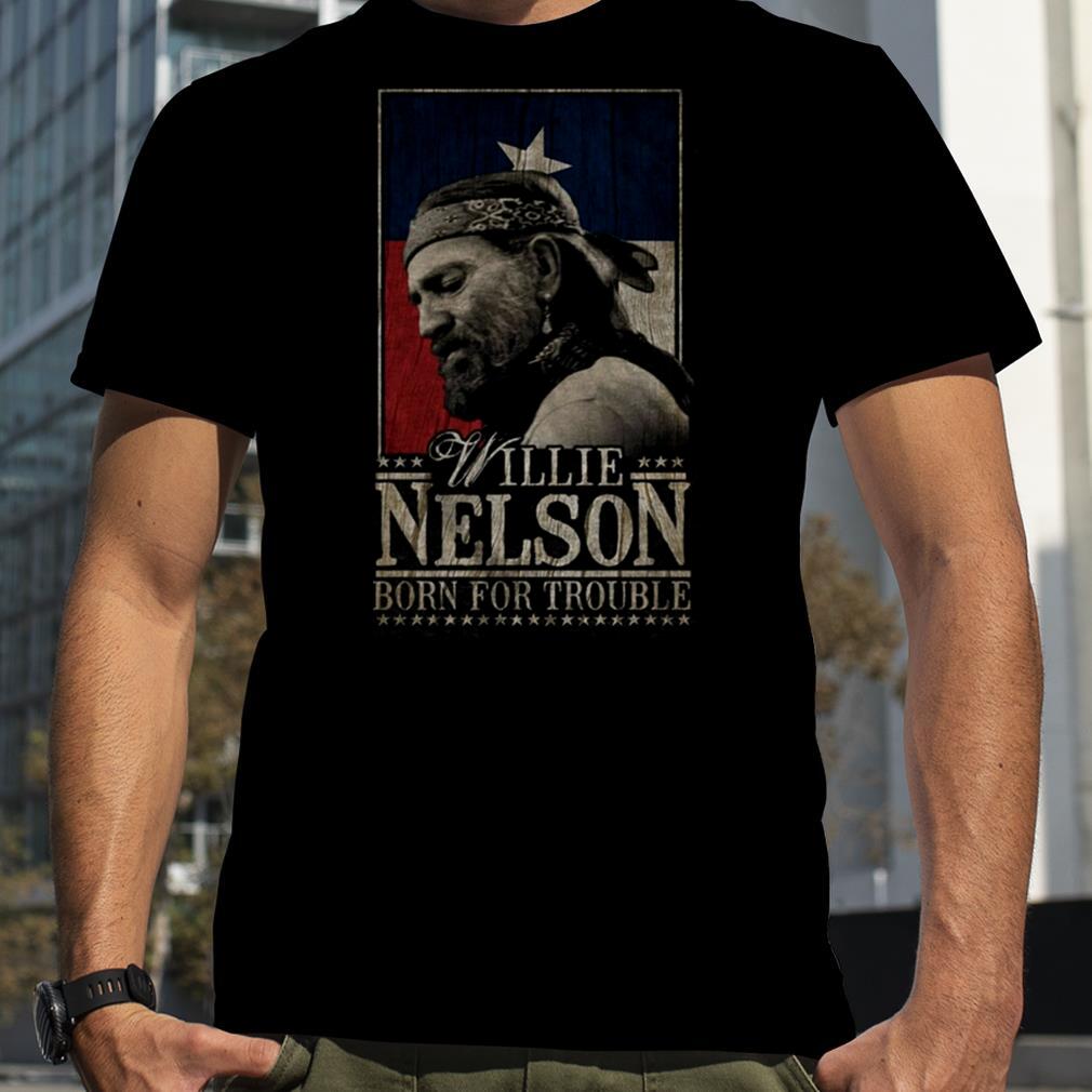 Willie Nelson Born for Trouble Official shirt
