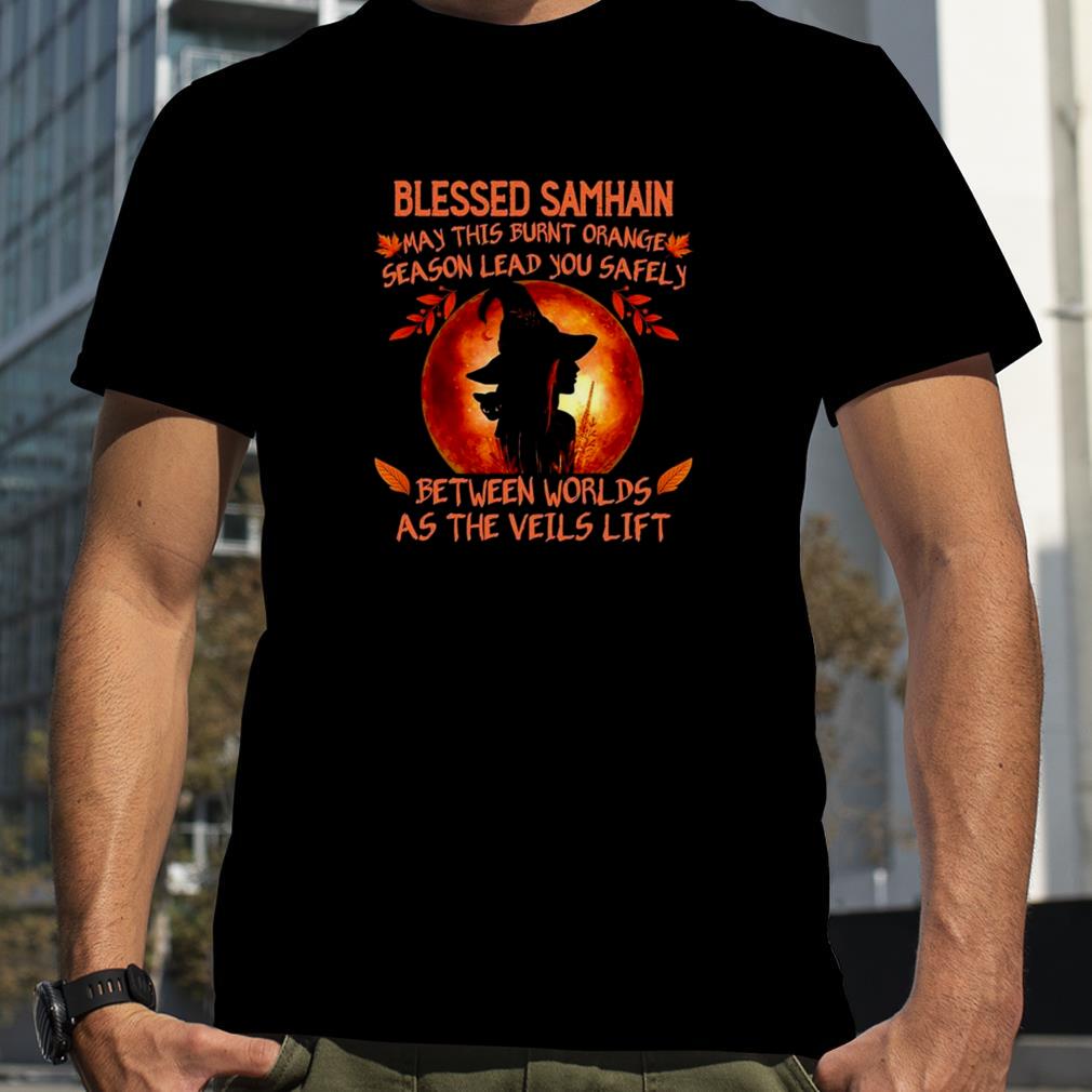 Witch blessed Samhain may this burnt Orange season lead You safely between worlds as the veils lift Halloween shirt