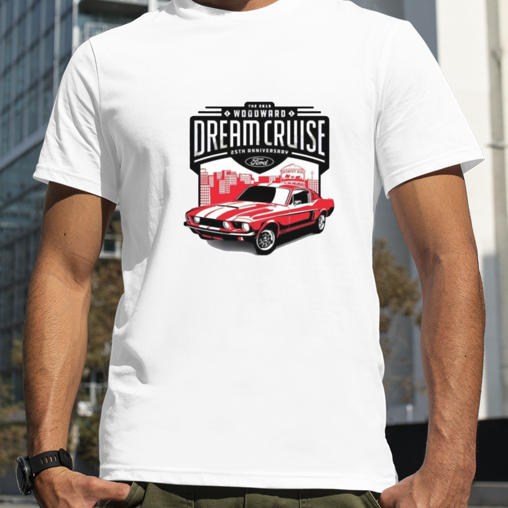 25th Anniversary Ford The Woodward Dream Cruise shirt