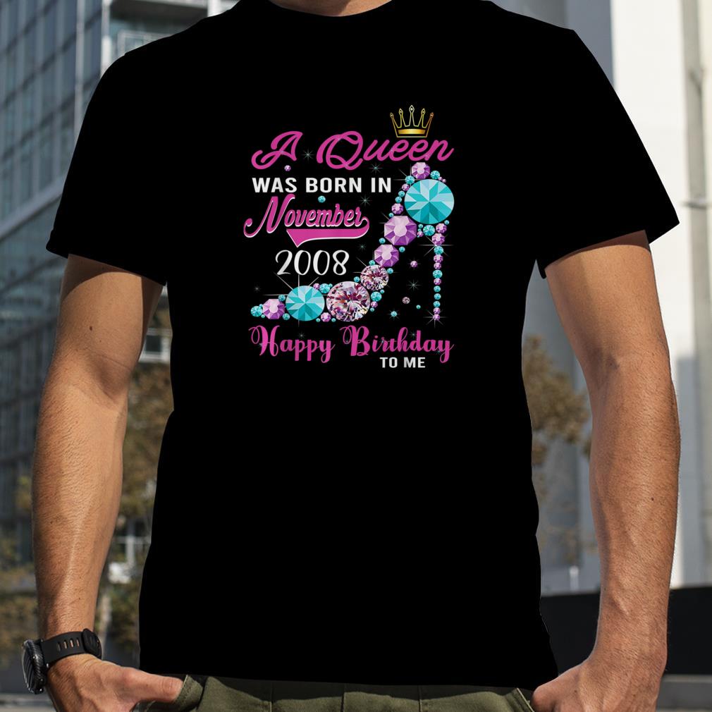 A Queen Was Born In November 2008 Happy 14th Birthday To Me T Shirt