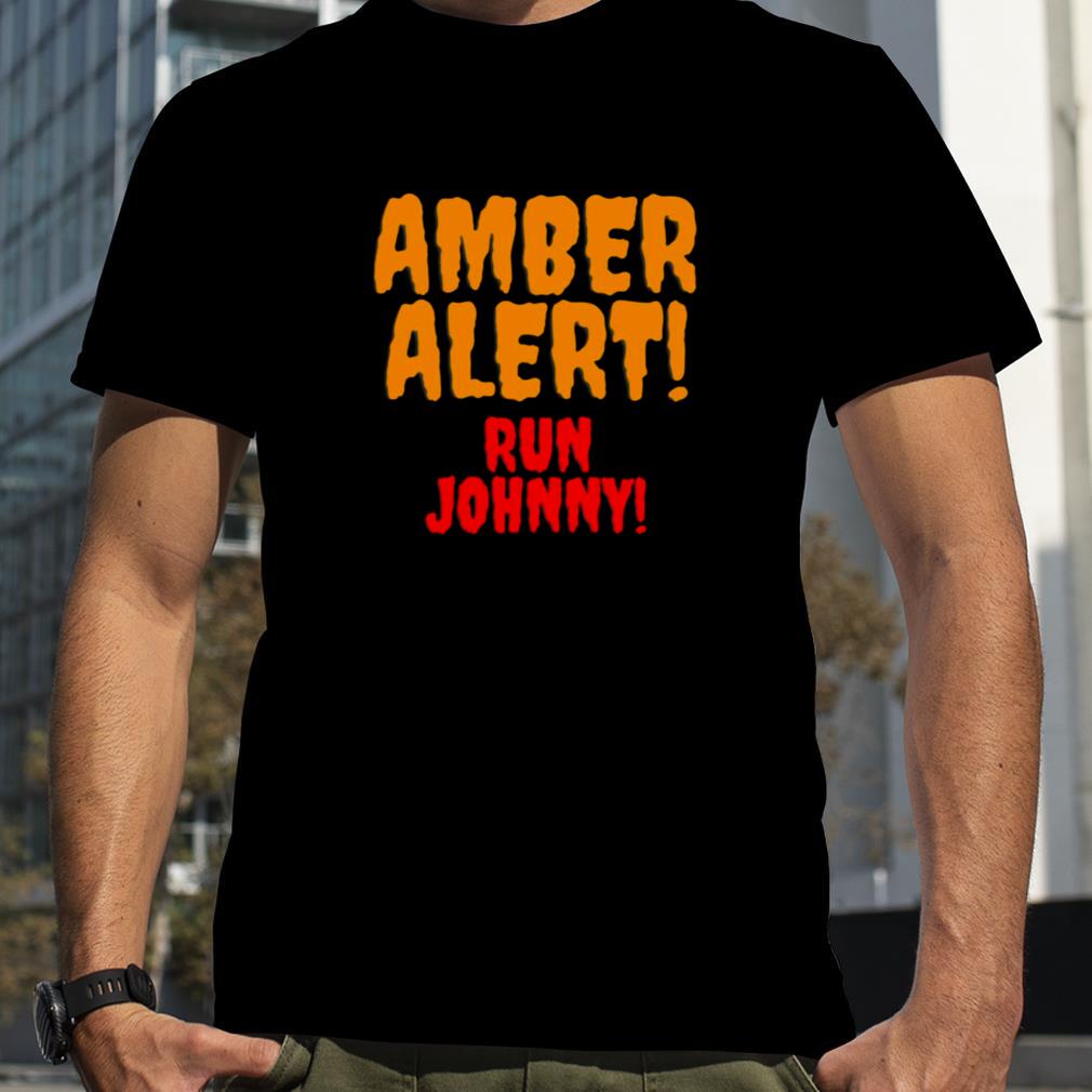 Amber Alert Run Johnny Amber Johnny Depp shirt