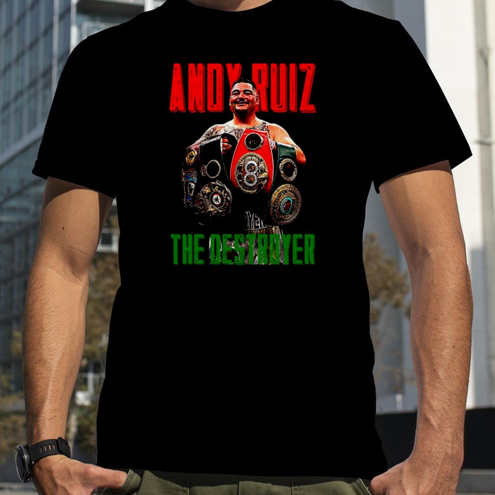 Andy Ruiz The Destroyer shirt