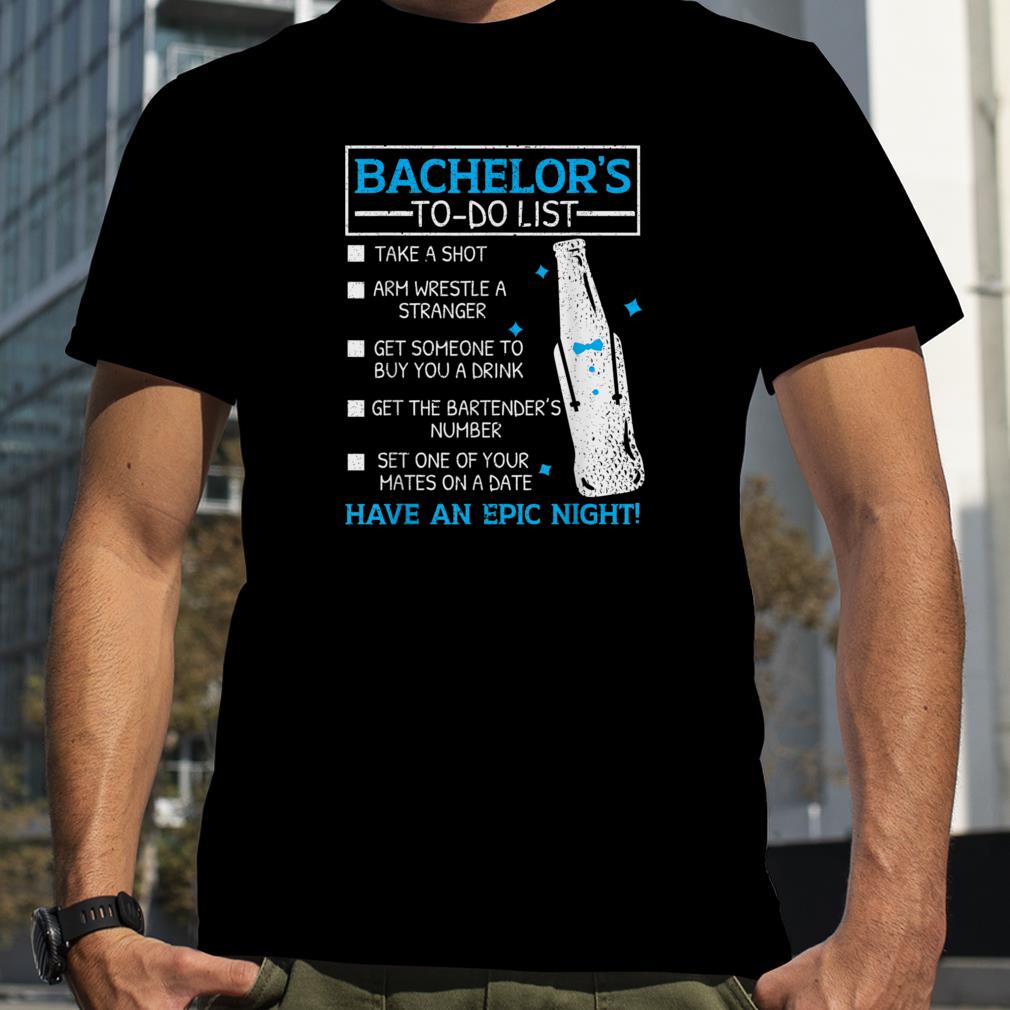 Bachelor To Do List Groom Bride Party Funny Bachelor T Shirt