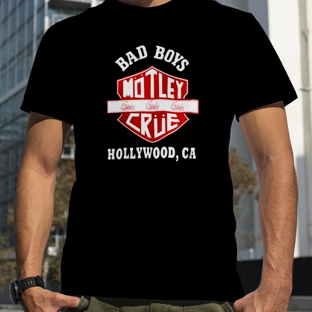 Bad boys Motley Crue Hollywood CA shirt