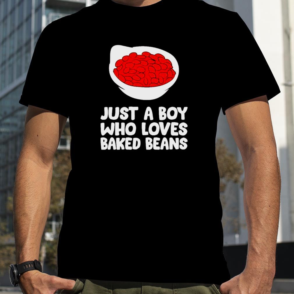 Baked bean boy just a boy who loves baked beans shirt