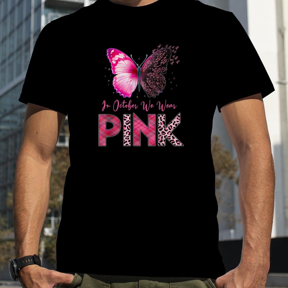 Breast Cancer Awareness Butterfly In October We Wear Pink T Shirt
