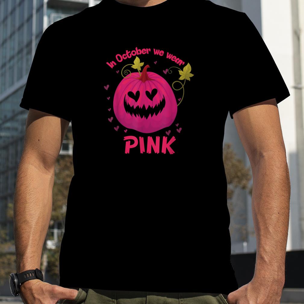 Breast Cancer Awareness October We Wear Pink Pumpkin Ribbon T Shirt