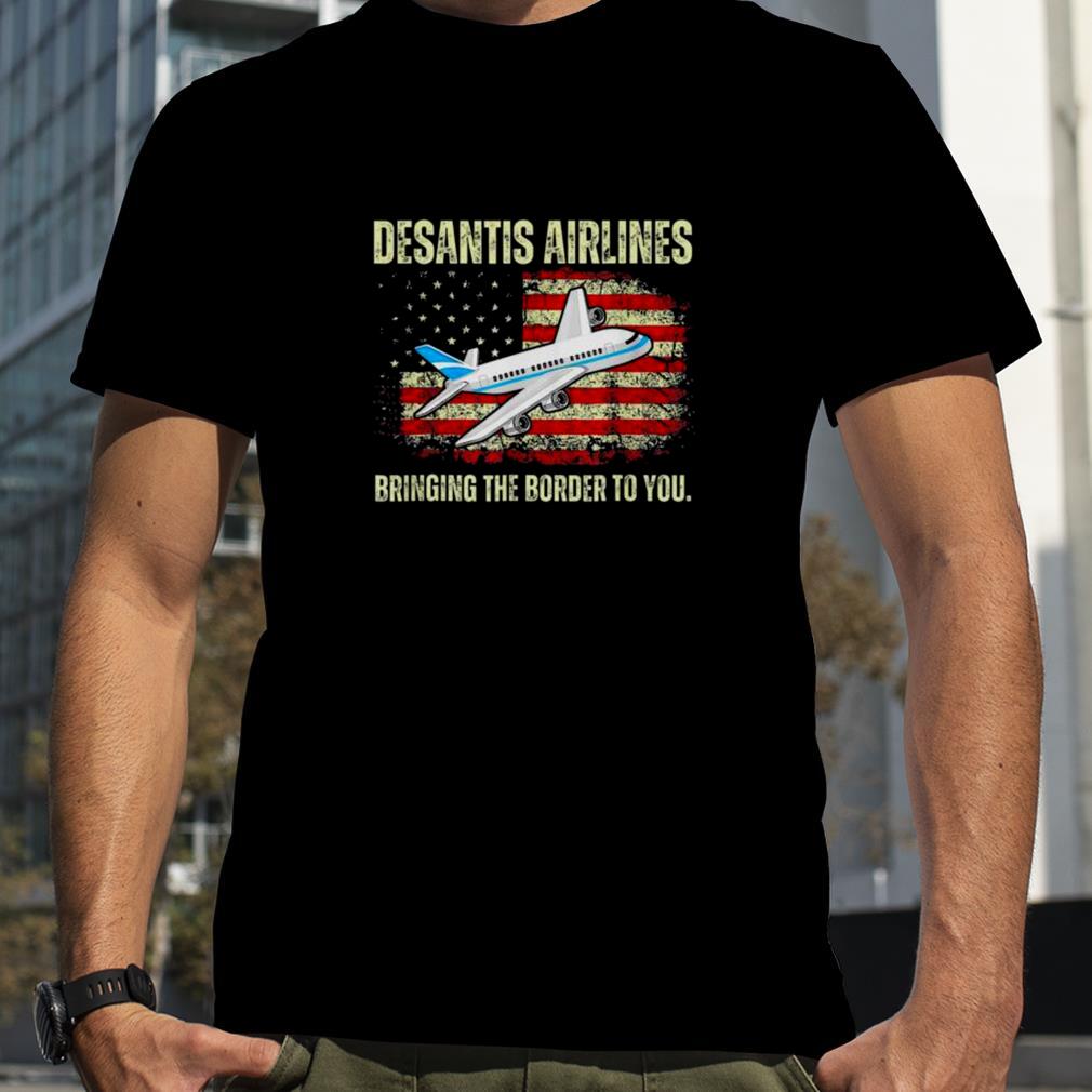 DeSantis Airlines Bringing The Border To You American Flag Shirt