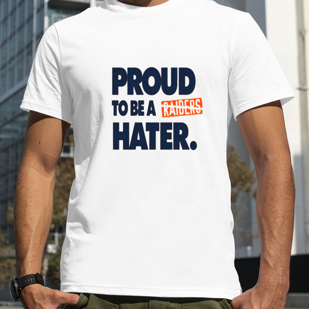 Denver Broncos proud to be a Raider hater shirt