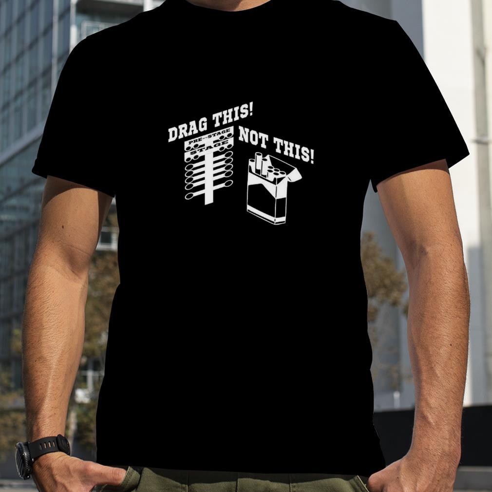Drag Racing Anti Smoking Custom T Shirt