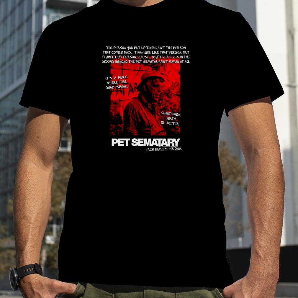 Each Buries His Own Pet Sematary T Shirt