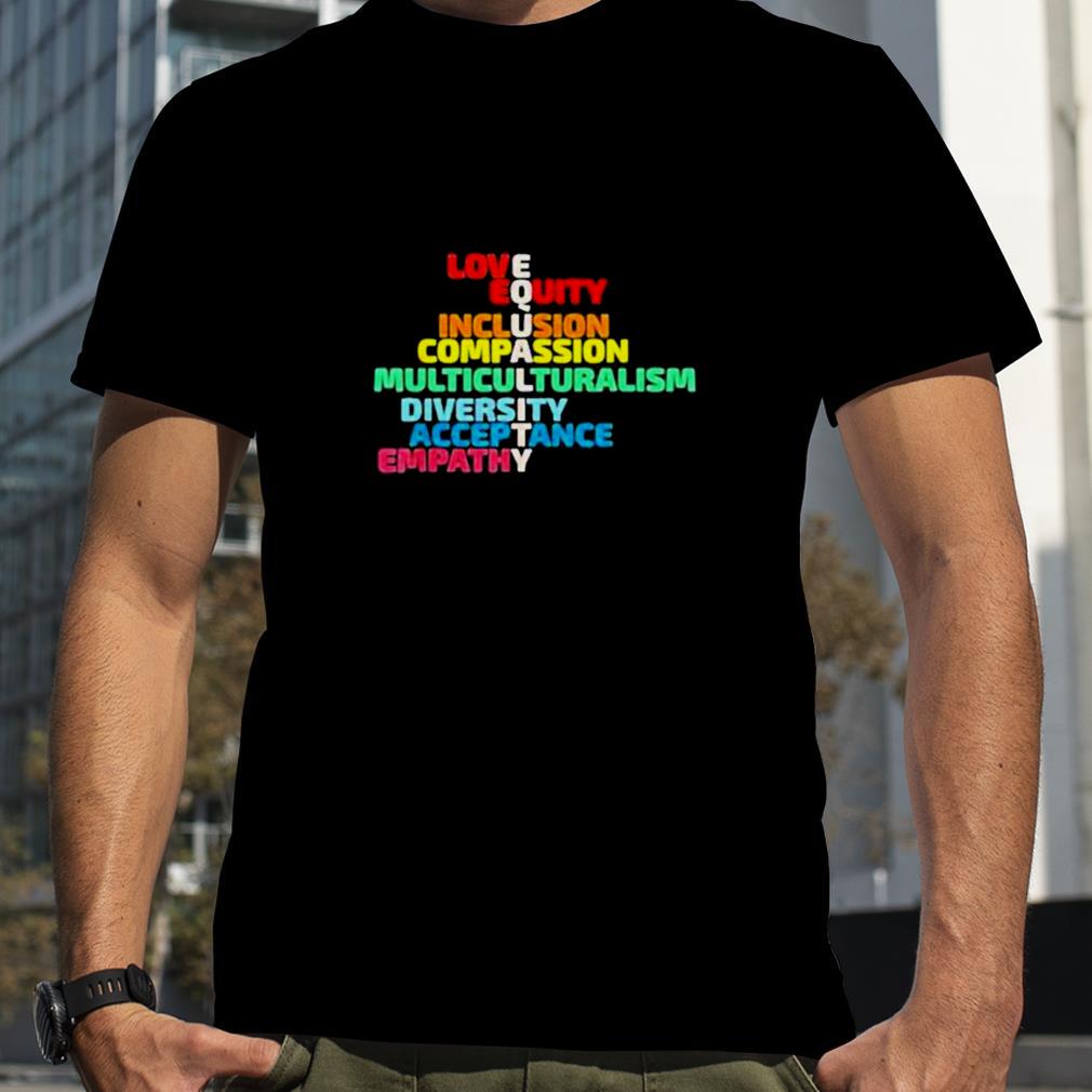 Equality Love Empathy Inclusion Human Rights Shirt