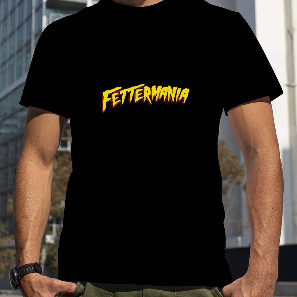 Fettermania shirt