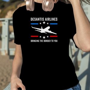 Florida Desantis Airlines Bringing The Border To You Tee Shirt