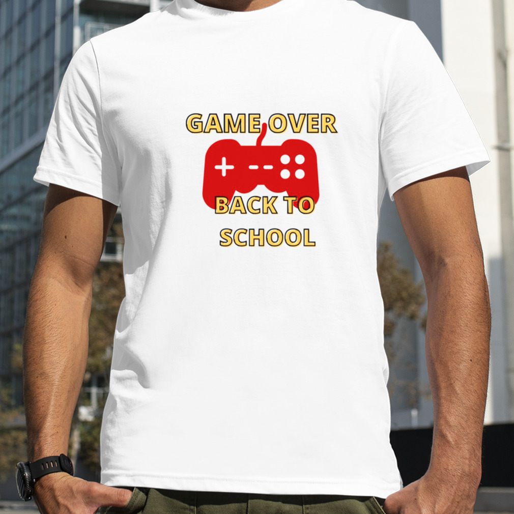 Game Over Back To School shirt