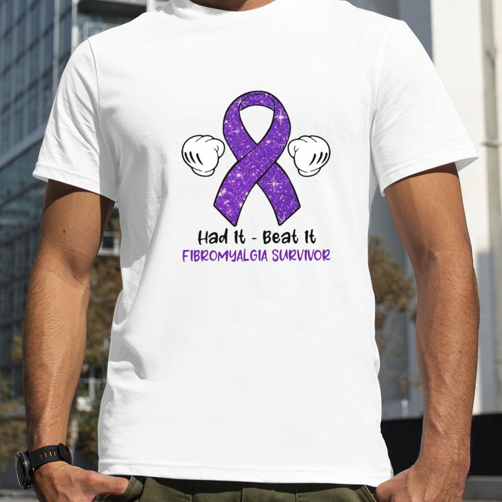 Had It Beat It Fibromyalgia Survivor Shirt