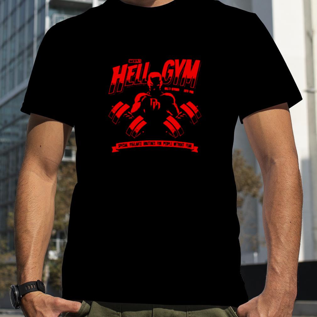 Hell gym special vigilante routines for people without fear shirt