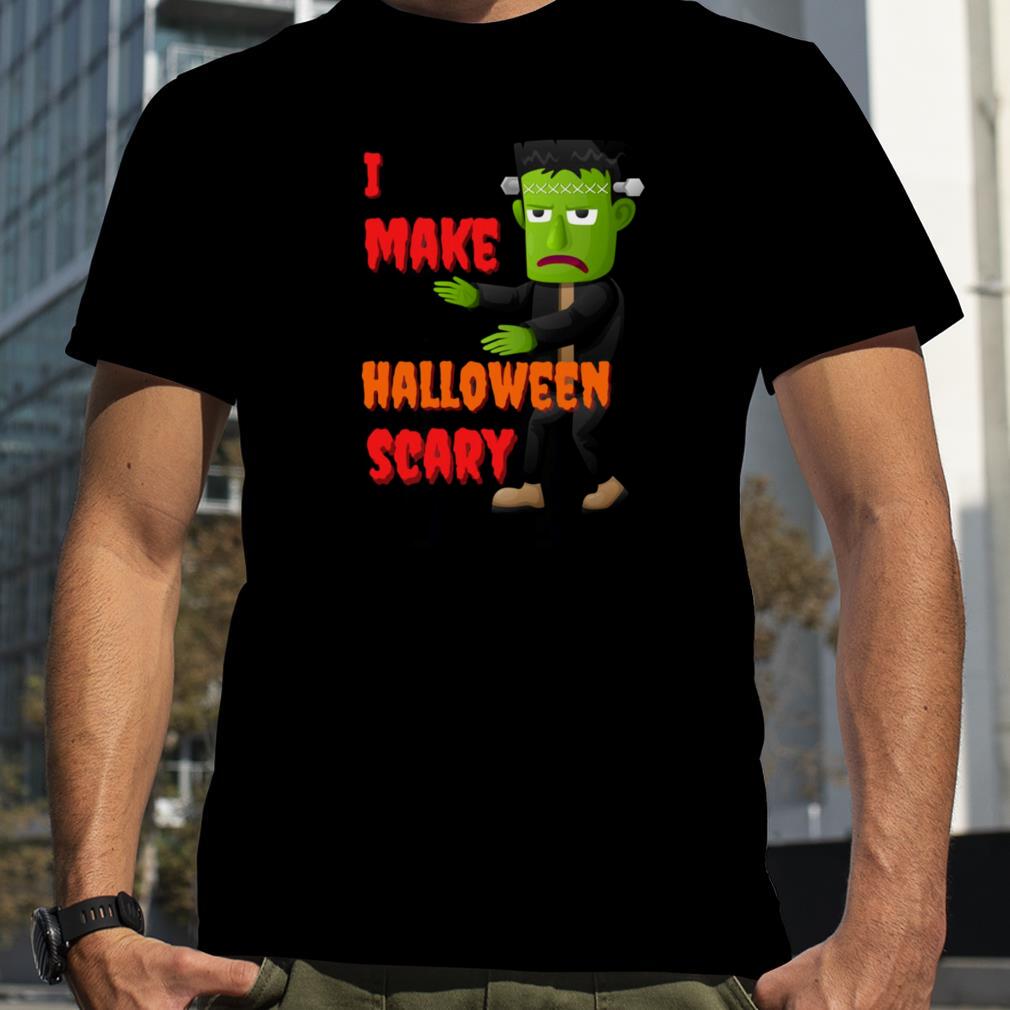 I Make Halloween Scary Frankenstein Halloween Scary Monster shirt