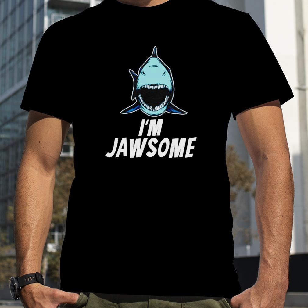 I am jawsome shark shirt