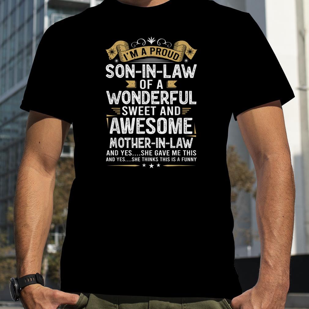 I'm A Proud Son In Law Of A Wonderful Awesome Mother In Law T Shirt
