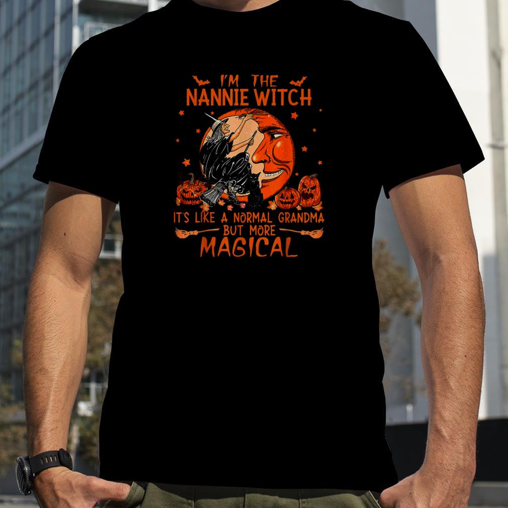 I’m The Nannie Witch Like A Normal Grandma Halloween T Shirt