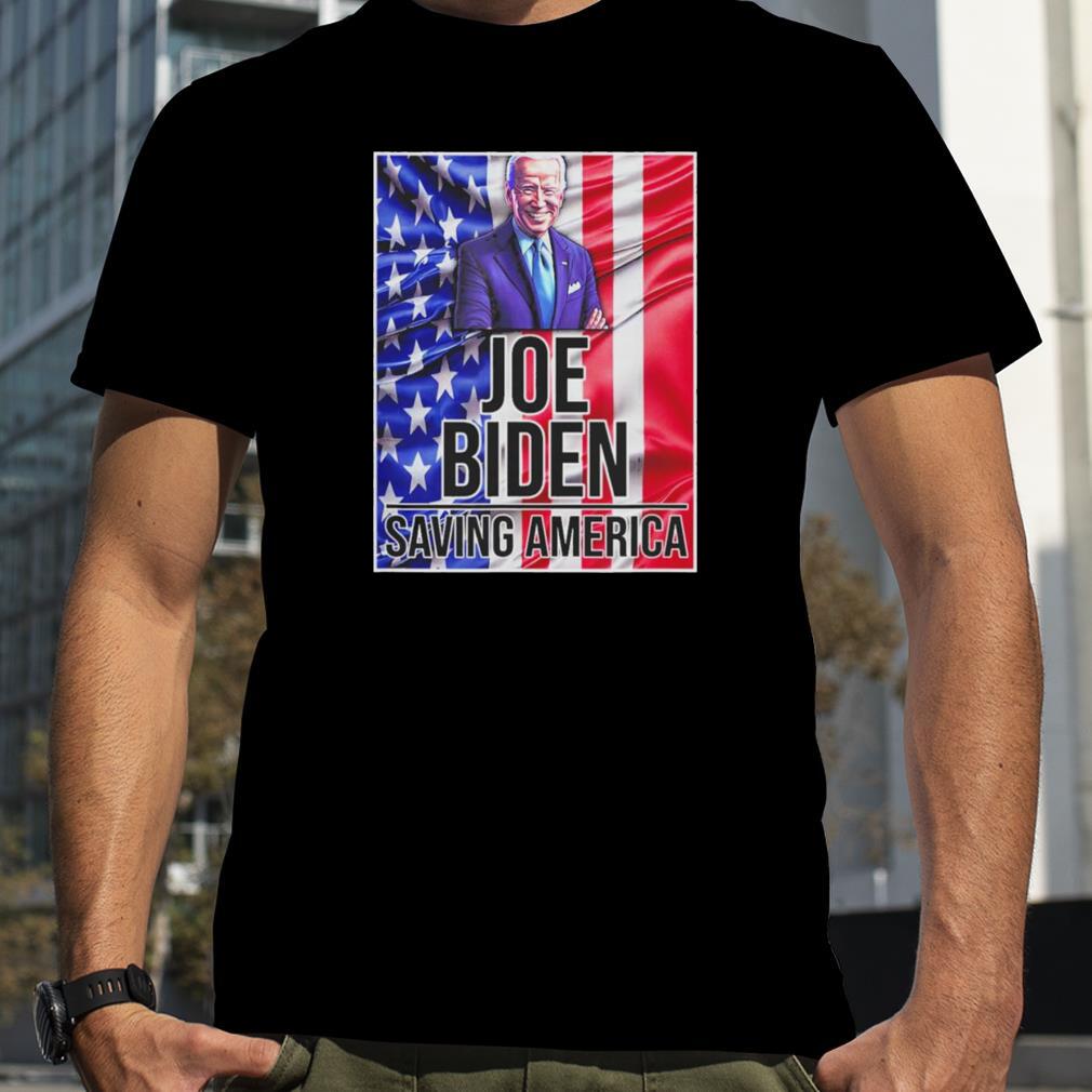 Joe Biden Saves America T Shirt