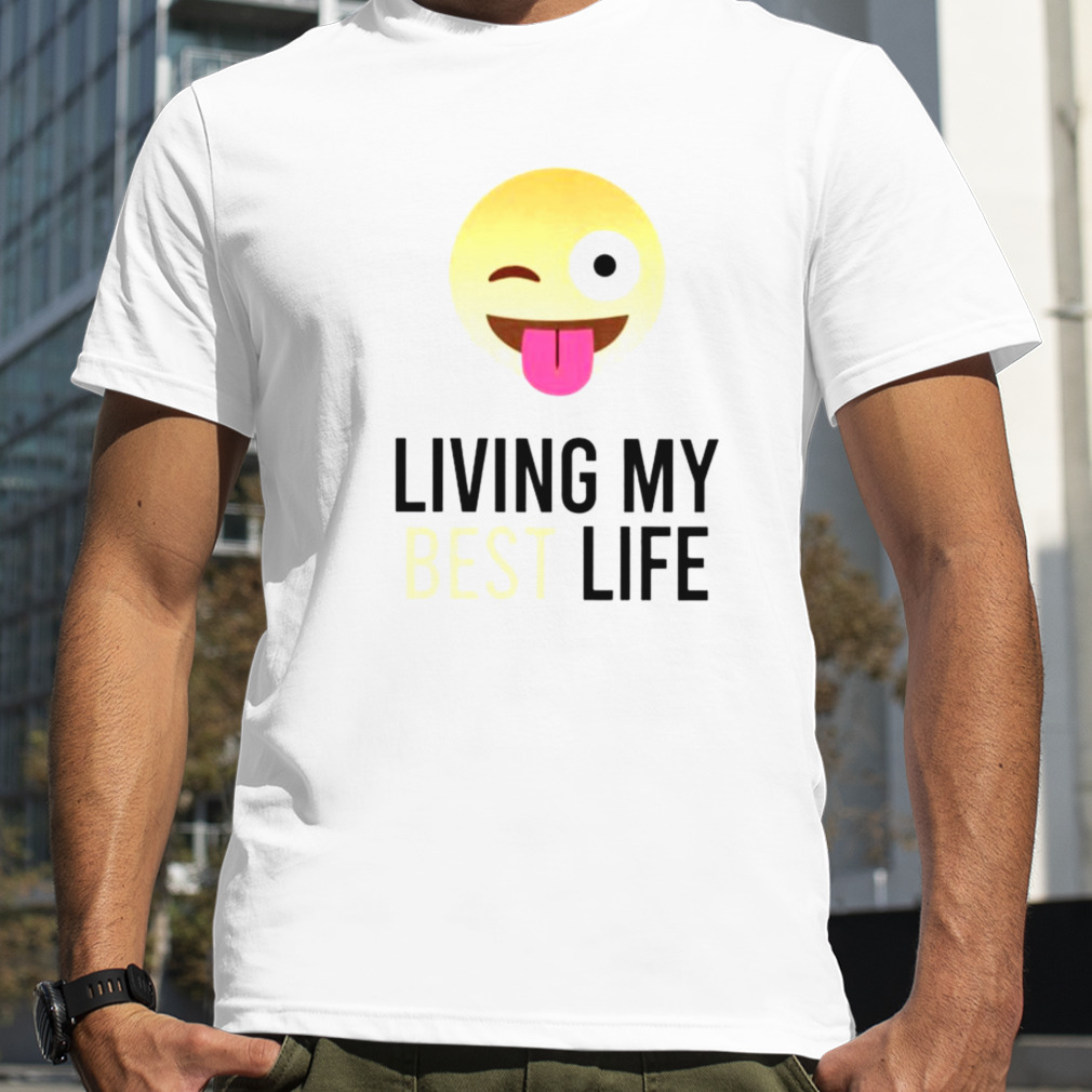 Living my best life smile icon shirt