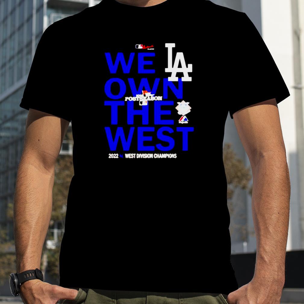 Los Angeles Dodger we own the west 2022 West Division Champions shirt